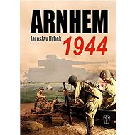 Arnhem 1944 - Jaroslav Hrbek