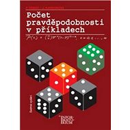 Počet pravděpodobnosti v příkladech - Jana Kahounová; Petr Hebák