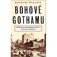 Bohové Gothamu - Lyndsay Fayeová