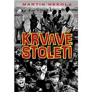 Krvavé století - Martin Nekola
