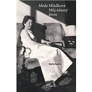 Meda Mládková Můj úžasný život - Ondřej Kundra