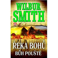 Řeka bohů Bůh pouště - Wilbur Smith
