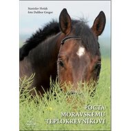 Pocta moravskému teplokrevníkovi - Dalibor Gregor; Stanislav Hošák