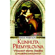 Kunhuta Přemyslovna - Hana Whitton