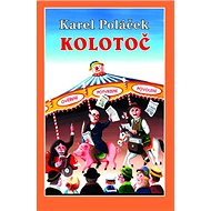 Kolotoč - Karel Poláček; Ivo Štěpánek