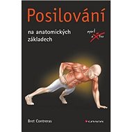 Posilování: na anatomických základech - Bret Contreras