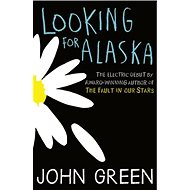 Looking for Alaska - John Green
