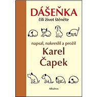 Dášeňka čili život štěněte - Karel Čapek; Karel Čapek