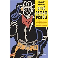Proč nemám pistoli - 