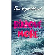 Růžové moře - Eva Vejmělková