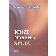 Krize našeho světa - Jiddu Krishnamurti