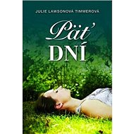 Päť dní - Julie Lawson Timmerová