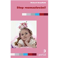 Stop rozmazlování - Richard Bromfield