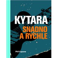 Kytara snadno a rychle - Phil Capone
