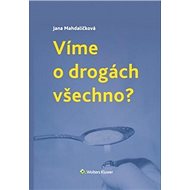 Víme o drogách všechno? - Jana Mahdalíčková