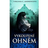 Vykoupení ohněm - Virginia Cleo Andrewsová
