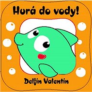 Hooray for the water! Dolphin - Bath Book