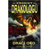 Dračí oko Kroniky drakologů - Dugald A. Steer
