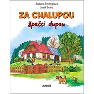 Za chalupou špačci dupou - Zuzana Šmerglová; Josef Švarc