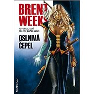 Oslnivá čepel: Světlonoš 2 - Brent Weeks