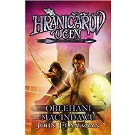 Hraničářův učeň 7 Obléhání Macindawu - John Flanagan