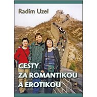 Cesty za romantikou a erotikou - Radim Uzel