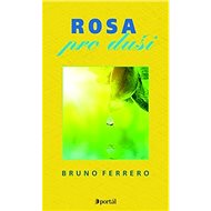 Rosa pro duši - Bruno Ferrero