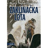Zaklínačka Lota - Petra Neomillnerová