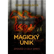 Magický únik: Zpověď z cely smrti - Rene Denfeldová