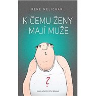 K čemu ženy mají muže - 