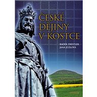 České dějiny v kostce - Radek Diestler; Jana Jůzlová