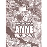 Anne Franková - Matthias Heyl; Veronika Dudková