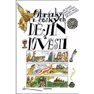 Obrázky z českých dějin a pověstí - Jiří Černý; Zdeněk Adla; Pavel Zátka
