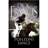 Poslední šance - Dick Francis