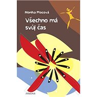 Všechno má svůj čas - Monika Plocová