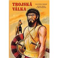 Trojská válka - František Prokop; Jiří Petráček; Gustav Krum