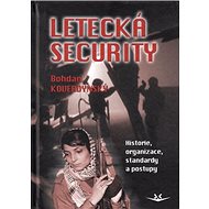 Letecká security: Historie, organizace, standardy a postupy - Bohdan Koverdynský
