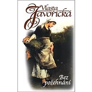 Bez požehnání - Vlasta Javořická