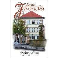 Pyšný dům: Sborník povídek - Vlasta Javořická