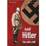 Adolf Hitler: Skryté manipulace - Werner Maser