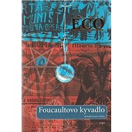 Foucaultovo kyvadlo - Umberto Eco