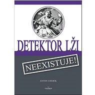 Detektor lži: Neexistuje! - Anton Uherík
