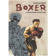 Boxer: Pravdivý příběh Hercka Hafta - Reinhard Kleist