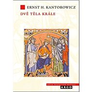 Dvě těla krále - Ernest Kantorowitz