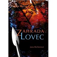 Zahrada Lovec - Jana Richterová