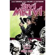 Živí mrtví 12: Život mezi nimi - Robert Kirkman