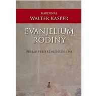 Evanjelium rodiny: Prejav pred konzistóriom - Walter Kasper