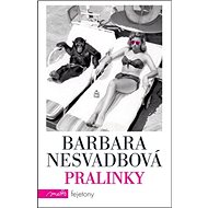 Pralinky - Barbara Nesvadbová