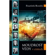Moudrost vědy: v citátech - 