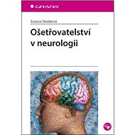 Ošetřovatelství v neurologii - Zuzana Slezáková